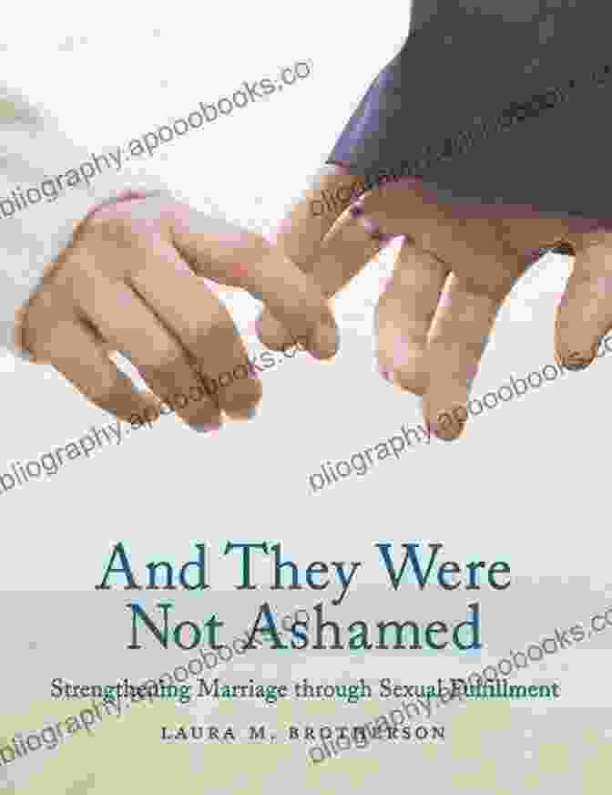 And They Were Not Ashamed Book Cover And They Were Not Ashamed: Strengthening Marriage Through Sexual Fulfillment