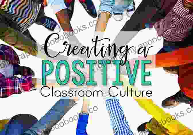 Art Teacher Fostering A Positive Classroom Culture The Art Teacher S Survival Guide For Secondary Schools: Grades 7 12