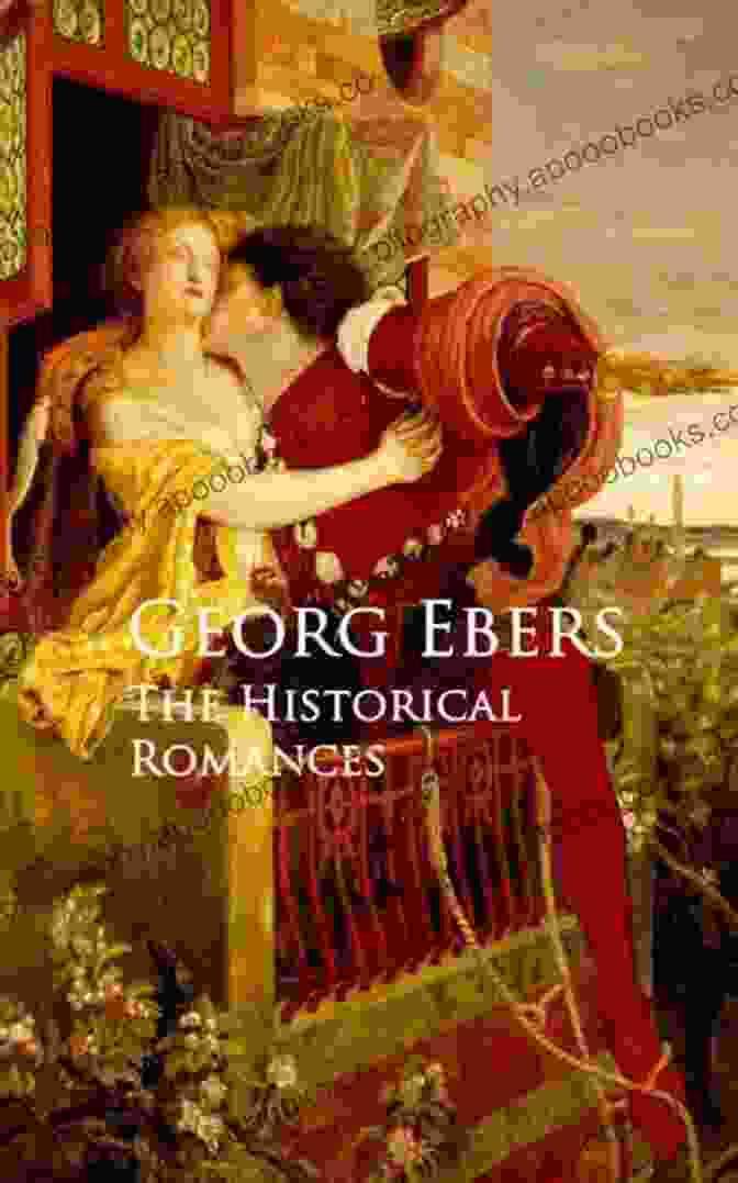 Barbara Blomberg: A Historical Romance By Georg Ebers The Stories From Ancient Egypt 10 Novels In One Volume: 10 Historical Classics By Egyptologist Georg Ebers