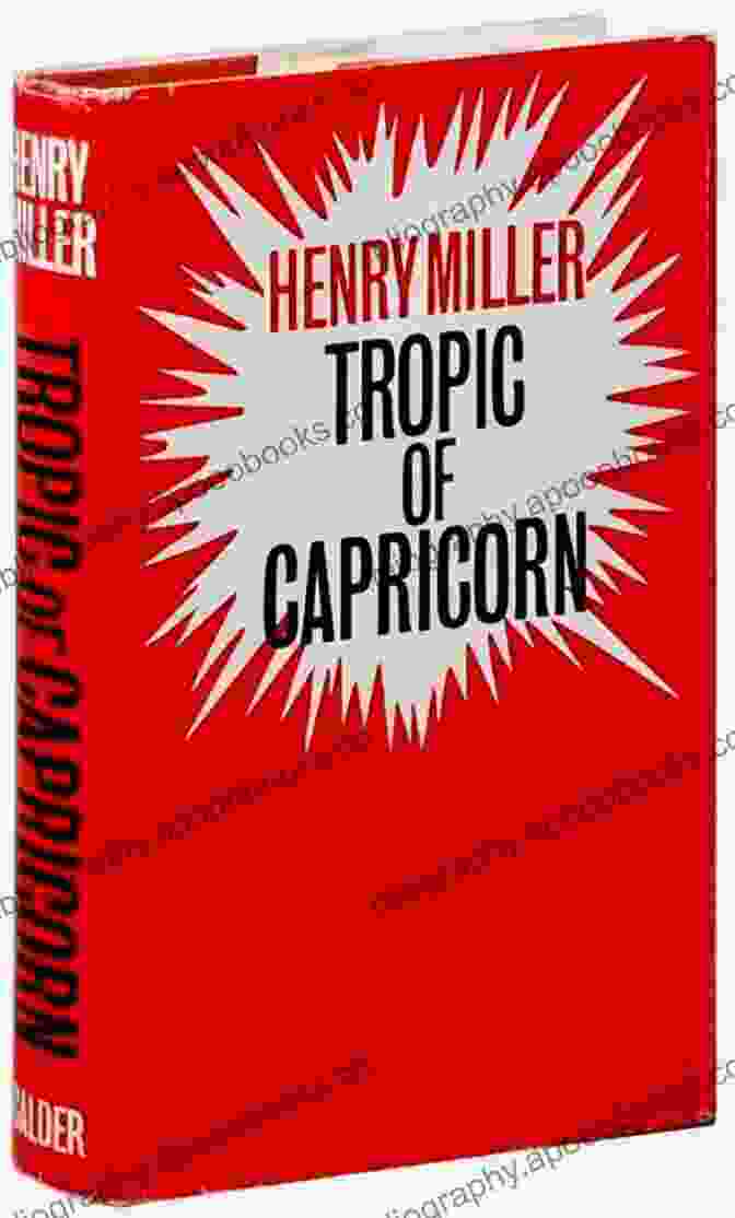 Bold And Provocative Novel: Tropic Of Capricorn By Henry Miller Tropic Of Capricorn (Miller Henry)