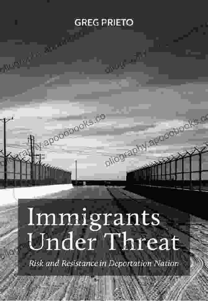 Book Cover Of Risk And Resistance In Deportation Nation By Juana Mora And Lynn Stephen Immigrants Under Threat: Risk And Resistance In Deportation Nation (Latina/o Sociology 5)