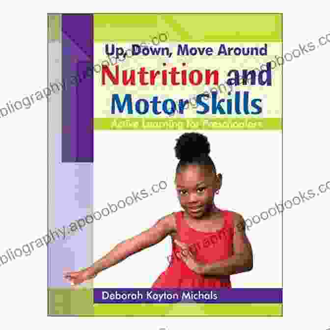 Book Cover Of Up Down Move Around Nutrition And Motor Skills Up Down Move Around Nutrition And Motor Skills: Active Learning For Preschoolers