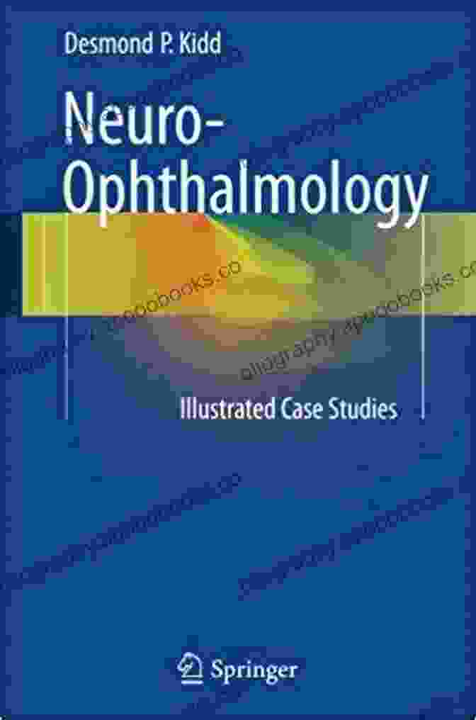 Case Studies Manual Of Neuro Ophthalmology Deborah Brown