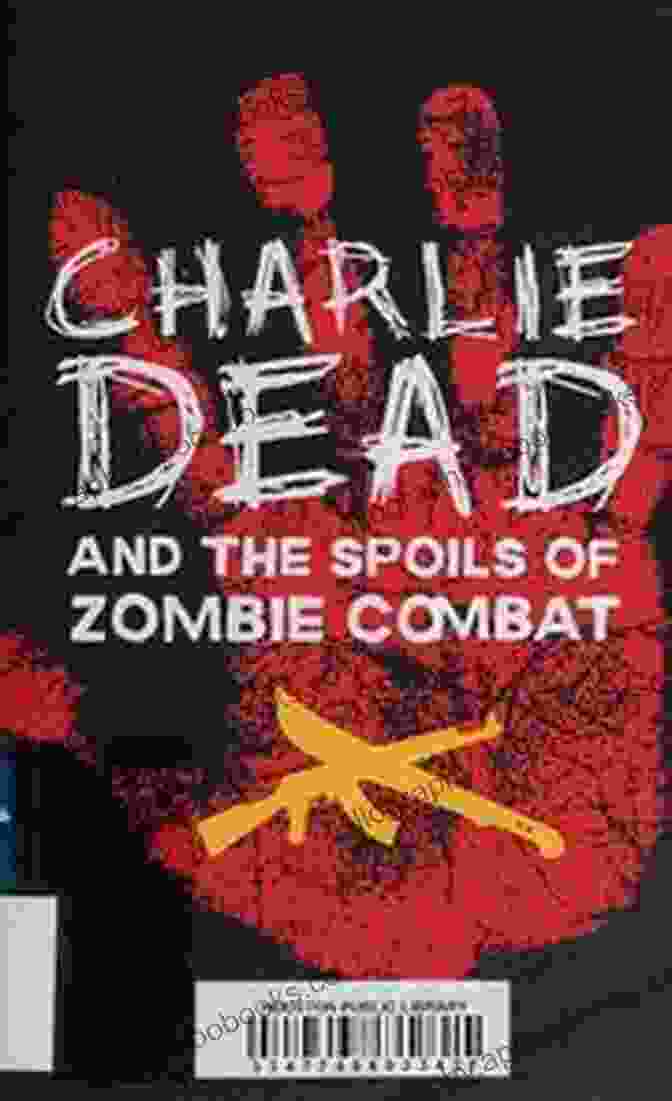 Charlie Dead And The Spoils Of Zombie Combat Book Cover, Featuring A Zombie Horde Attacking A Group Of Survivors CHARLIE DEAD And The Spoils Of Zombie Combat