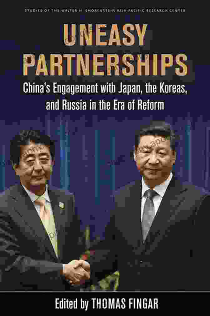 China Engagement With Japan The Koreas And Russia In The Era Of Reform Studies Book Review Uneasy Partnerships: China S Engagement With Japan The Koreas And Russia In The Era Of Reform (Studies Of The Walter H Shorenstein Asia Pacific Research Center)