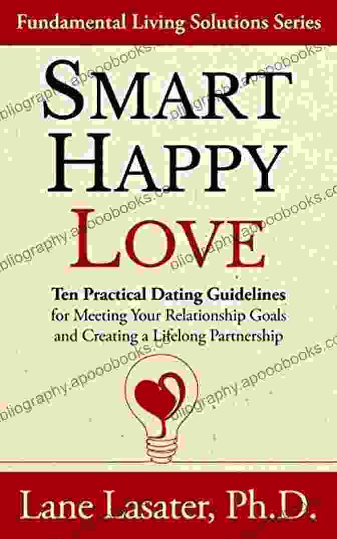 Couple Walking Together Smart Happy Love: Ten Practical Dating Guidelines For Meeting Your Relationship Goals And Creating A Lifelong Partnership (Fundamental Living Solutions Series)