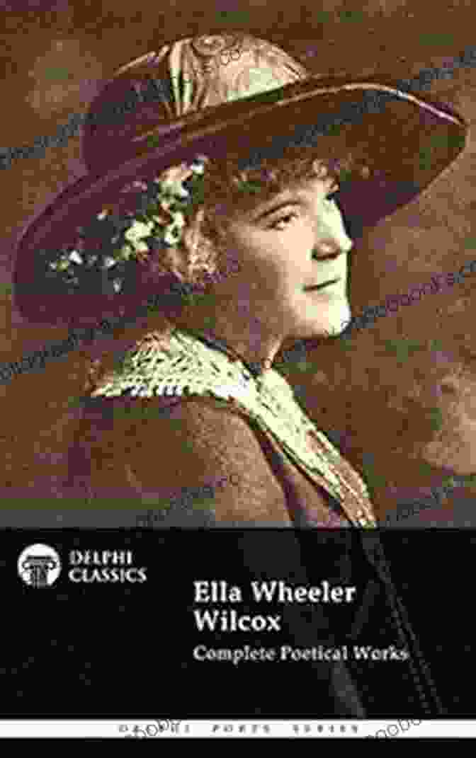 Cover Of 'Complete Poetical Works Of Ella Wheeler Wilcox Delphi Classics Delphi Poets 61' Complete Poetical Works Of Ella Wheeler Wilcox (Delphi Classics) (Delphi Poets 61)