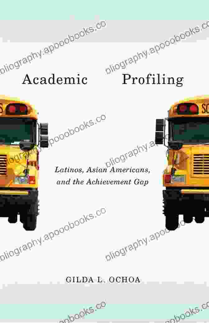 Cover Of The Book 'Latinos, Asian Americans, And The Achievement Gap' Academic Profiling: Latinos Asian Americans And The Achievement Gap