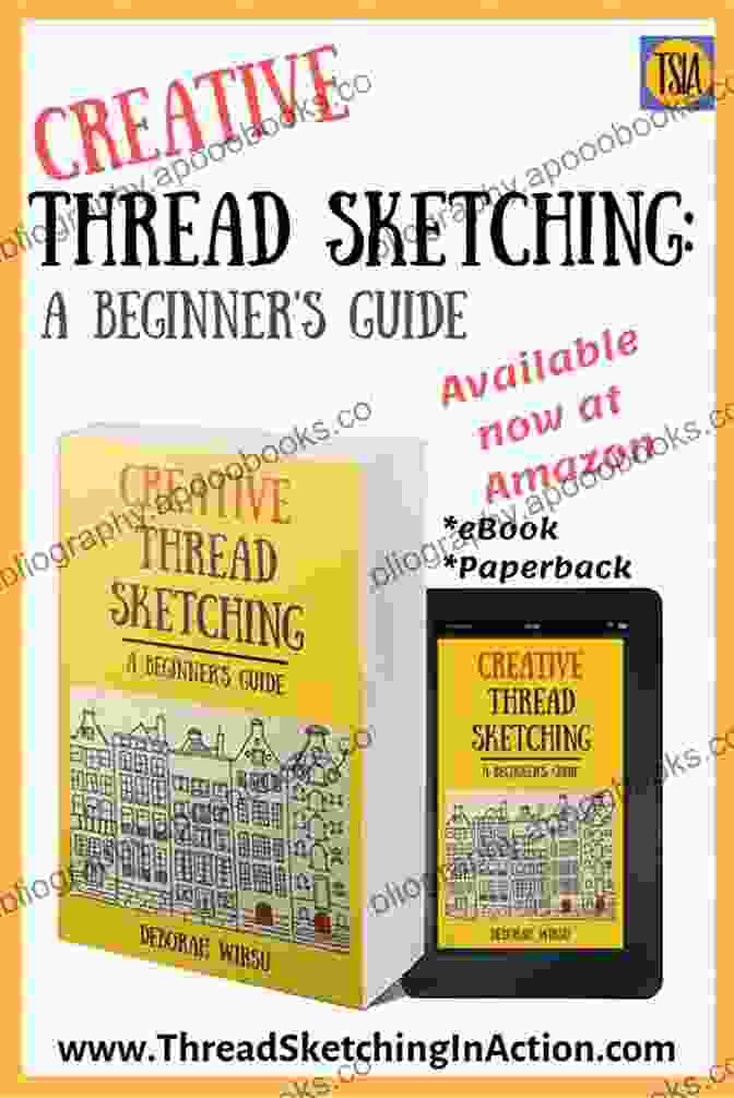 Creative Thread Sketching Beginner Guide Book Cover Featuring Colorful, Intricate Thread Sketches Creative Thread Sketching: A Beginner S Guide