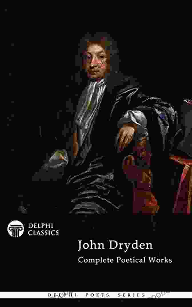 Delphi Complete Works Of John Dryden Illustrated Delphi Complete Works Of John Dryden (Illustrated) (Delphi Poets 29)