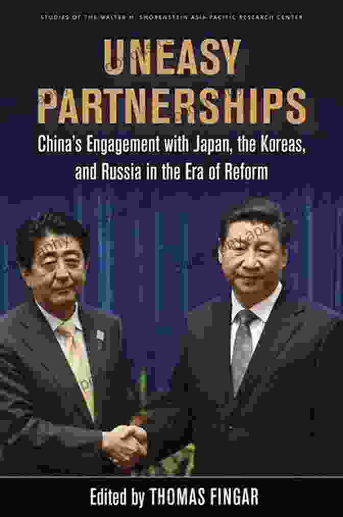 Dr. Robert S. Ross, Author Of China Engagement With Japan The Koreas And Russia In The Era Of Reform Studies Uneasy Partnerships: China S Engagement With Japan The Koreas And Russia In The Era Of Reform (Studies Of The Walter H Shorenstein Asia Pacific Research Center)