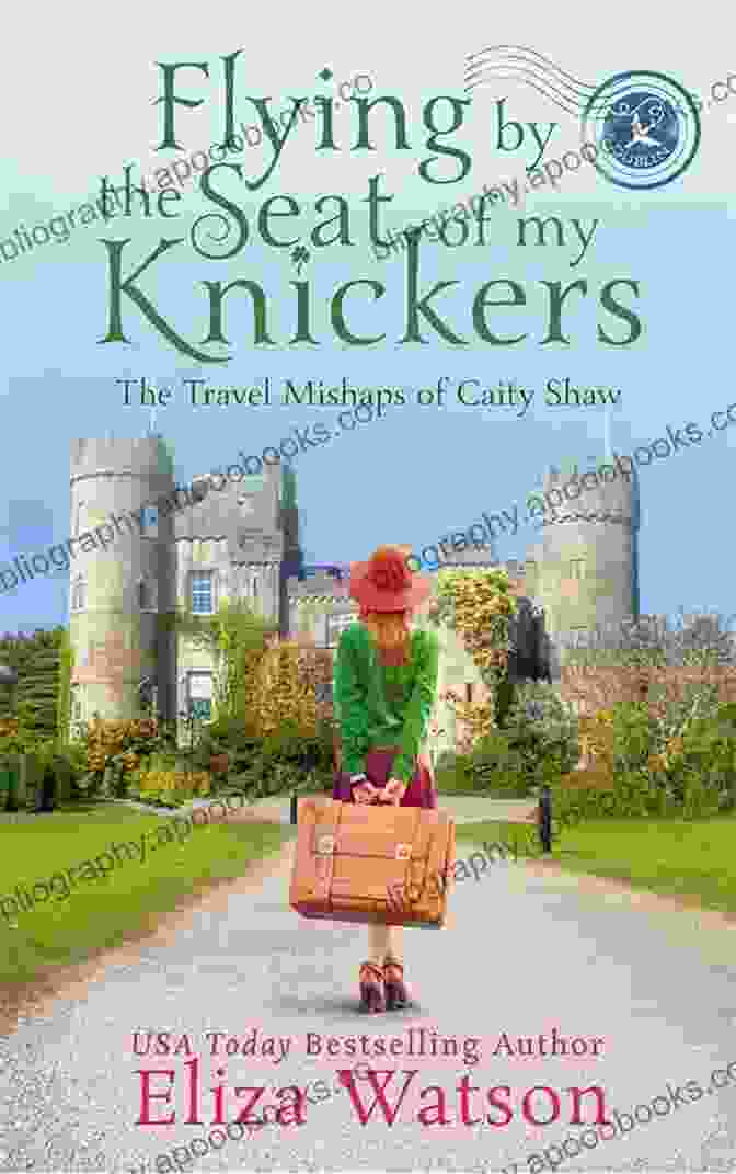 Flying By The Seat Of My Knickers Book Cover Flying By The Seat Of My Knickers: A Travel Adventure Set In Ireland (The Travel Mishaps Of Caity Shaw 1)