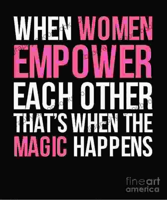 Image Of Women Empowering Each Other Through Connection The Healing Power Of Girlfriends: How To Create Your Best Life Through Female Connection