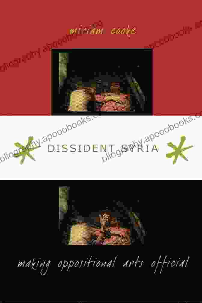 Intriguing Book Cover Of Dissident Syria Featuring Fragmented Images Of Syrian Art And Protest Dissident Syria: Making Oppositional Arts Official