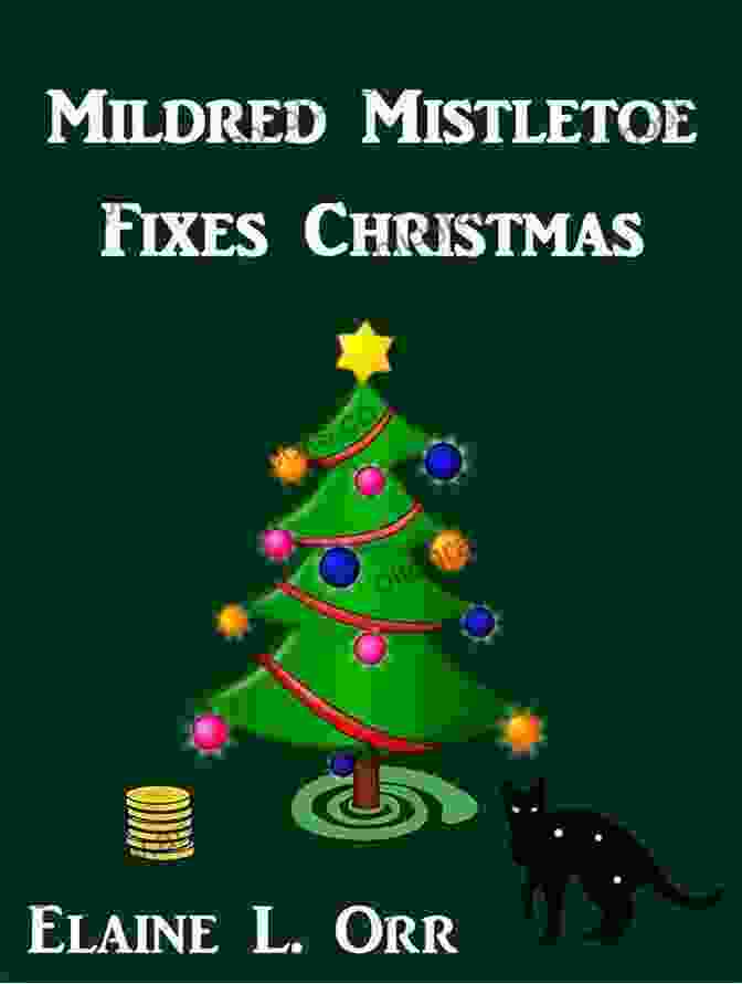 Mildred Mistletoe Fixes Christmas Book Cover Mildred Mistletoe Fixes Christmas: A Holiday Short Story (Mildred Mistletoe Holiday 1)