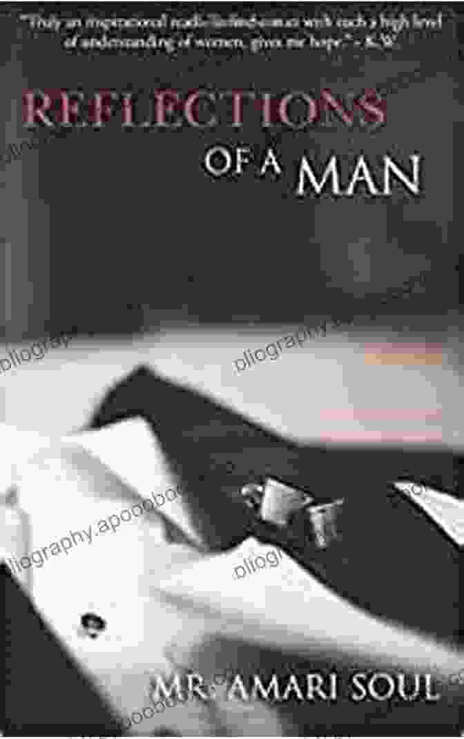 Mr. Amari Soul, Author Of 'Reflections Of Man' Reflections Of A Man Mr Amari Soul