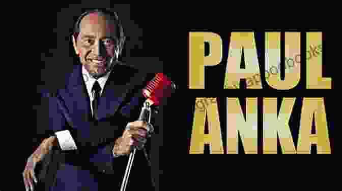 Paul Anka Performing On Stage My Way: An Autobiography Paul Anka