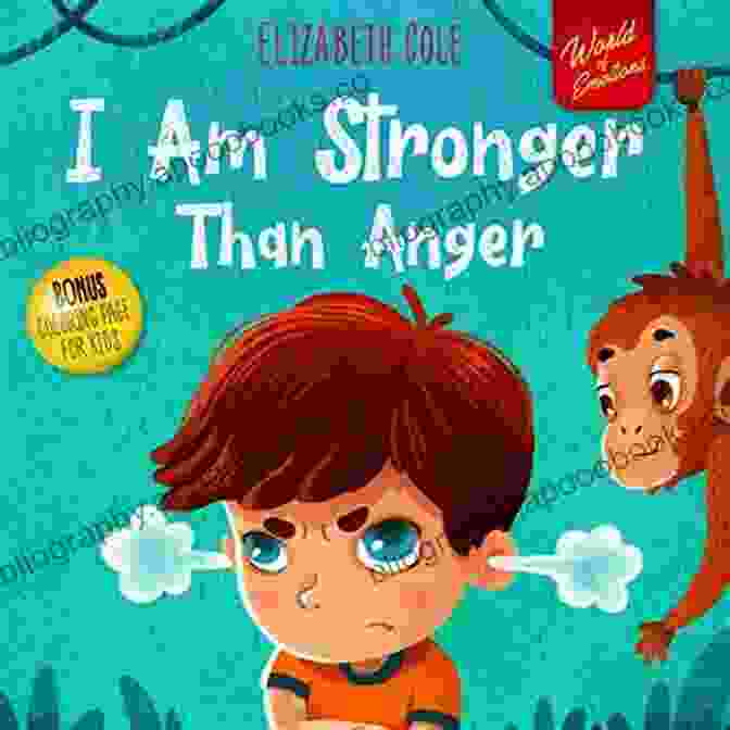 Person Overcoming Anger I Am Stronger Than Anger: Picture About Anger Management And Dealing With Kids Emotions (Preschool Feelings) (World Of Kids Emotions)