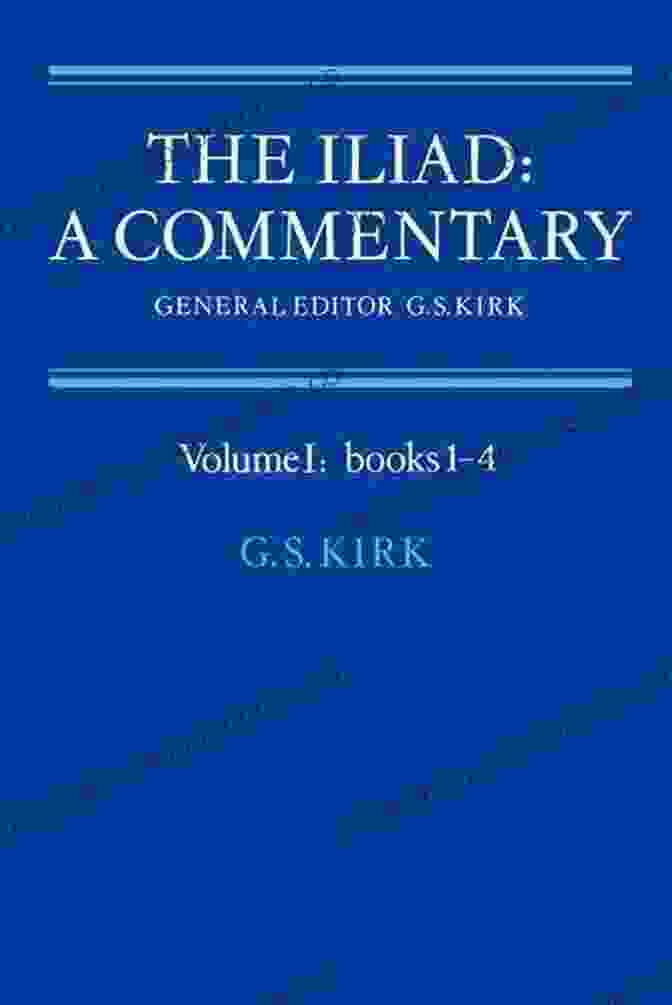 The Iliad Commentary Volume The Iliad: A Commentary: Volume 1 1 4