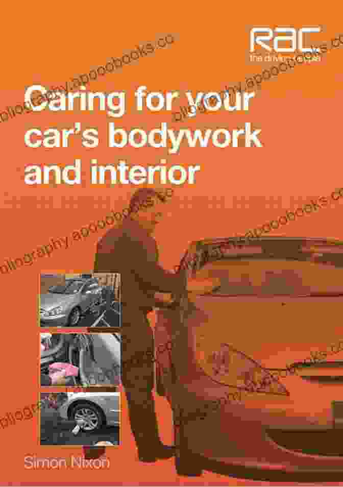 The RAC Handbook: Caring For Your Car Bodywork And Interior Caring For Your Car S Bodywork And Interior (RAC Handbook)