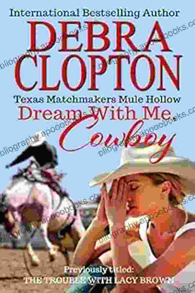 The Trouble With Lacy Brown: Texas Matchmakers Book Cover Featuring A Vibrant And Charming Illustration Of Lacy Brown, The Captivating Protagonist Of The Novel. DREAM WITH ME COWBOY: The Trouble With Lacy Brown (Texas Matchmakers 1)