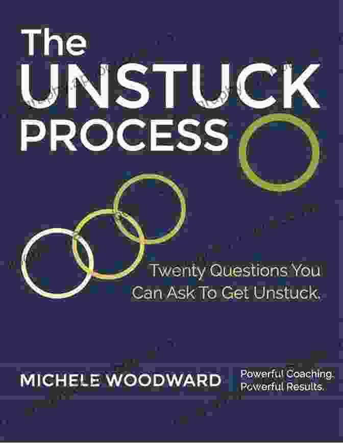 The Unstuck Process Book Cover By Michele Woodward The Unstuck Process Michele Woodward