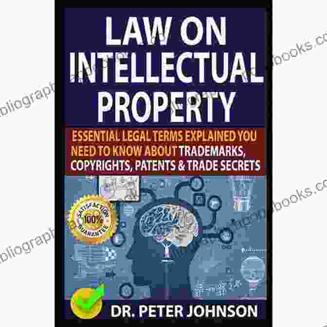 Trademark Registration LAW ON INTELLECTUAL PROPERTY: Essential Legal Terms Explained You Need To Know About Trademarks Copyrights Patents And Trade Secrets (UPDATED)