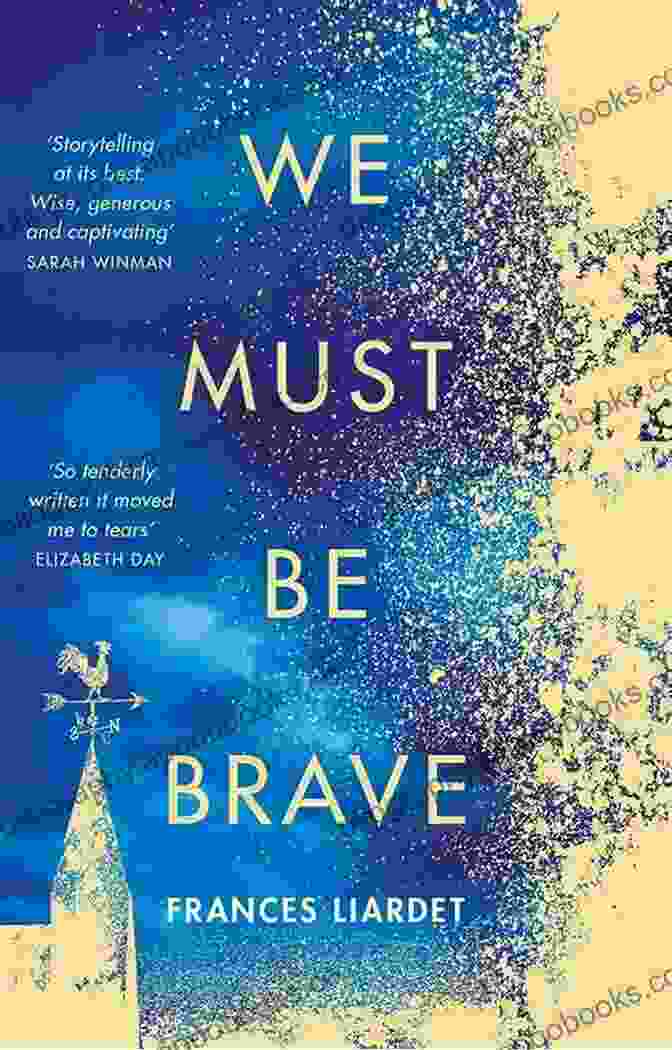 We Must Be Brave Book Cover, Featuring A Young Woman Standing In A Field Of Flowers, Looking Determined We Must Be Brave Frances Liardet