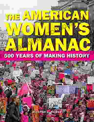 The American Women s Almanac: 500 Years of Making History (The Multicultural History Heroes Collection)