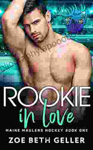 Rookie in Love: An enemies to lovers forced proximity fish out of water sports romance: Maine Maulers Hockey