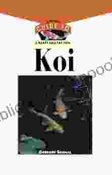 The Koi: An Owner S Guide To A Happy Healthy Fish (Your Happy Healthy P 99)