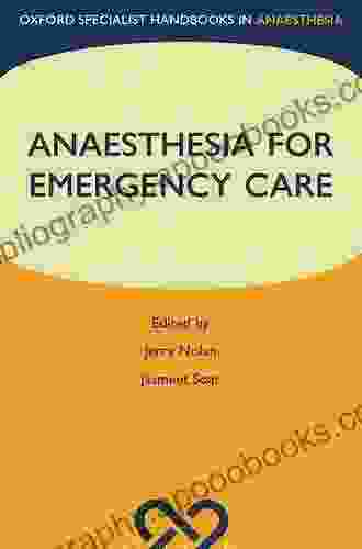 Anaesthesia For Emergency Care (Oxford Specialist Handbooks In Anaesthesia)