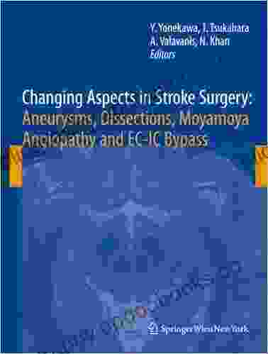 Changing Aspects in Stroke Surgery: Aneurysms Dissection Moyamoya angiopathy and EC IC Bypass (Acta Neurochirurgica Supplement 103)