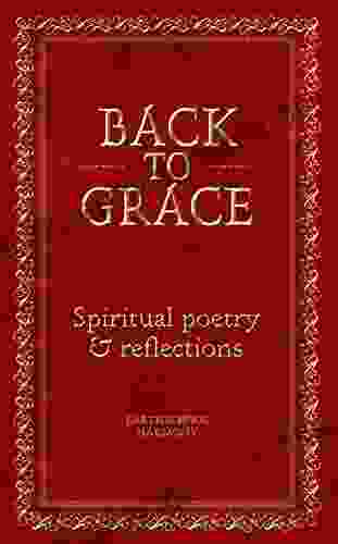 Back To Grace: Spiritual Poetry And Reflections