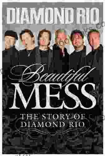 Beautiful Mess: The Story of Diamond Rio (NelsonFree)