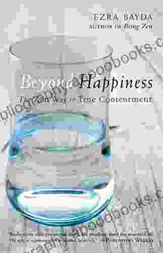 Beyond Happiness: The Zen Way to True Contentment