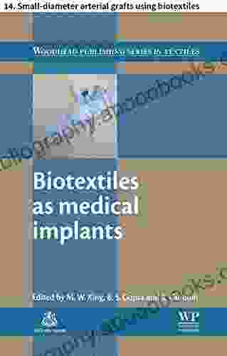 Biotextiles As Medical Implants: 14 Small Diameter Arterial Grafts Using Biotextiles (Woodhead Publishing In Textiles)