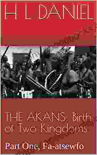 THE AKANS: Birth Of Two Kingdoms: Part One Fa Atsewfo