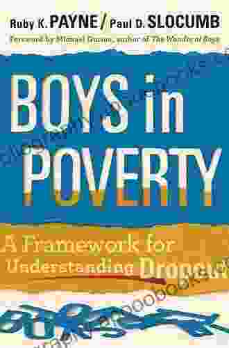 Boys In Poverty: A Framework For Understanding Dropout