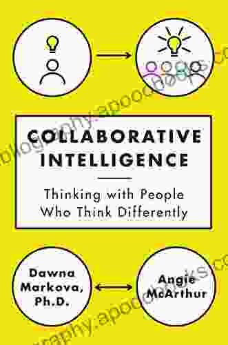 Collaborative Intelligence: Thinking With People Who Think Differently