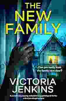 The New Family: A Completely Gripping And Addictive Psychological Thriller With A Jaw Dropping Twist