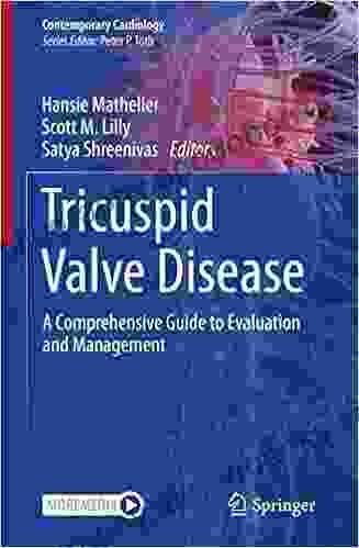 Tricuspid Valve Disease: A Comprehensive Guide to Evaluation and Management (Contemporary Cardiology)