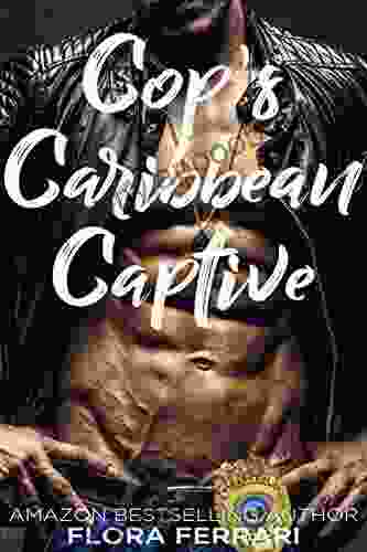 Cop S Caribbean Captive: An Older Man Younger Woman Romance (A Man Who Knows What He Wants 81)