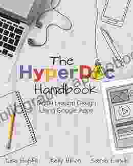 The HyperDoc Handbook: Digital Lesson Design Using Google Apps