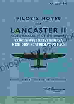 PILOT S NOTES: AVRO LANCASTER II BRITISH WWII HEAVY BOMBER: Digitally Remastered Edition including 6 Page BONUS Information Pack (Remastered Pilots Notes 5)