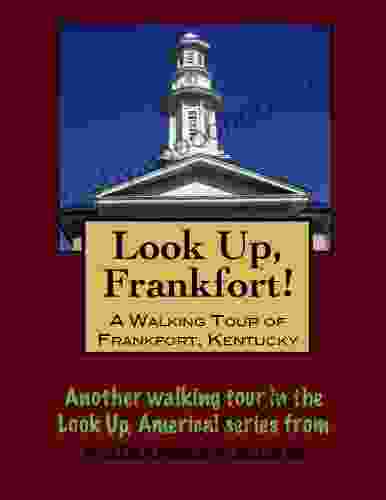 A Walking Tour Of Frankfort Kentucky (Look Up America Series)