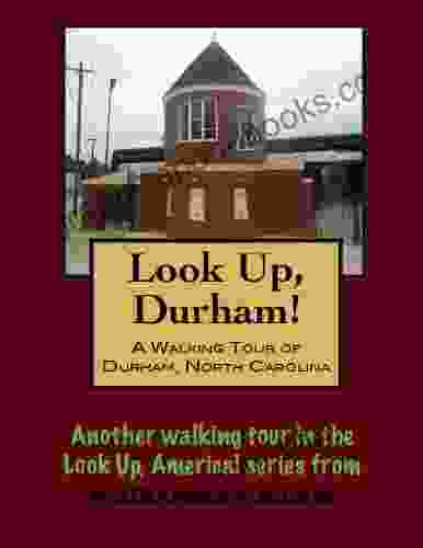 A Walking Tour of Durham North Carolina (Look Up America Series)