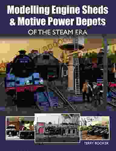 Modelling Engine Sheds and Motive Power Depots of the Steam Era