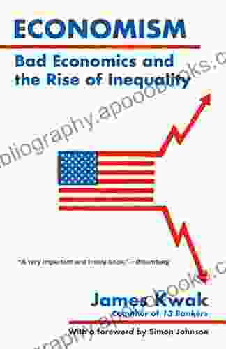 Economism: Bad Economics and the Rise of Inequality