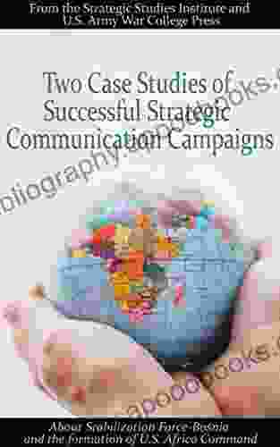 Two Case Studies of Successful Strategic Communication Campaigns